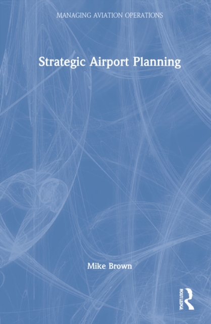 Strategic Airport Planning, Hardback Book