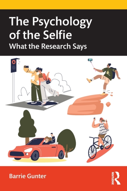 The Psychology of the Selfie : What the Research Says, Paperback / softback Book