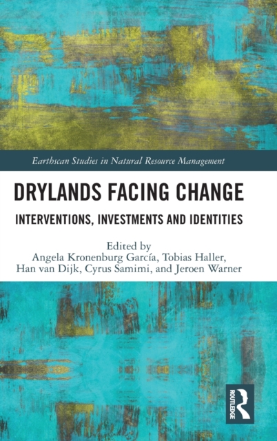 Drylands Facing Change : Interventions, Investments and Identities, Hardback Book