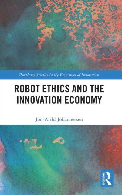 Robot Ethics and the Innovation Economy, Hardback Book