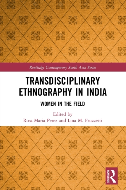 Transdisciplinary Ethnography in India : Women in the Field, Paperback / softback Book