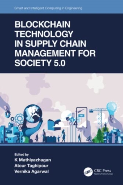 Blockchain Technology in Supply Chain Management for Society 5.0,  Book
