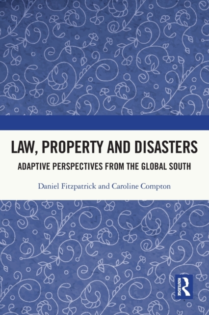 Law, Property and Disasters : Adaptive Perspectives from the Global South, Paperback / softback Book