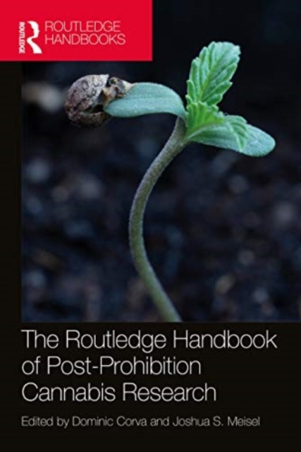 The Routledge Handbook of Post-Prohibition Cannabis Research, Paperback / softback Book
