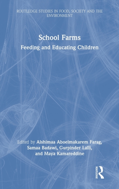 School Farms : Feeding and Educating Children, Hardback Book