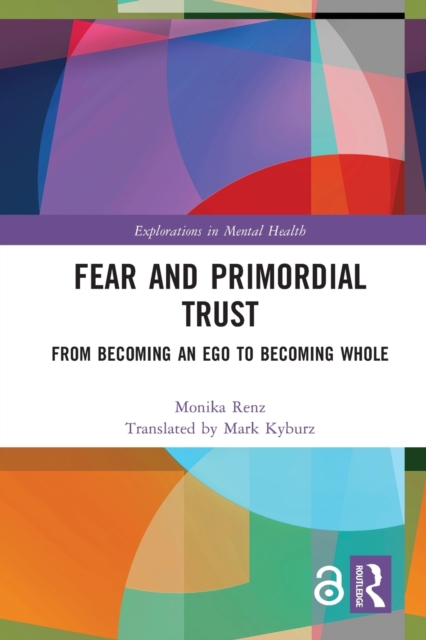Fear and Primordial Trust : From Becoming an Ego to Becoming Whole, Paperback / softback Book