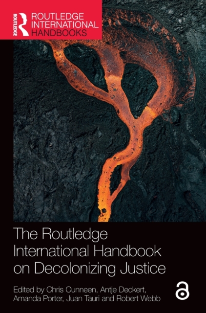 The Routledge International Handbook on Decolonizing Justice, Hardback Book