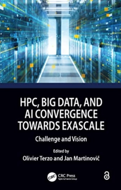 HPC, Big Data, and AI Convergence Towards Exascale : Challenge and Vision, Paperback / softback Book