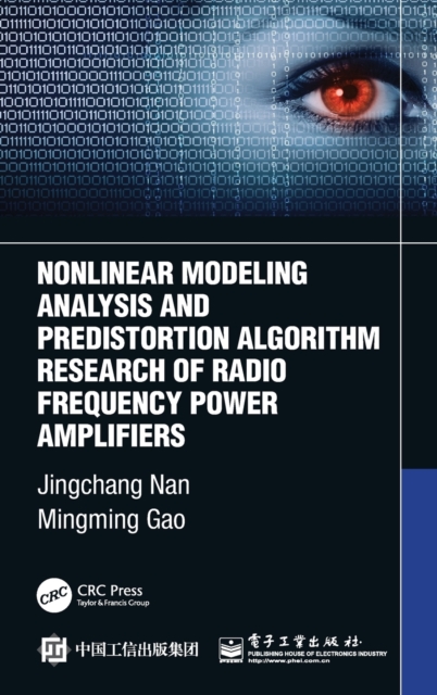 Nonlinear Modeling Analysis and Predistortion Algorithm Research of Radio Frequency Power Amplifiers, Hardback Book