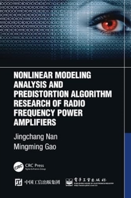 Nonlinear Modeling Analysis and Predistortion Algorithm Research of Radio Frequency Power Amplifiers, Paperback / softback Book