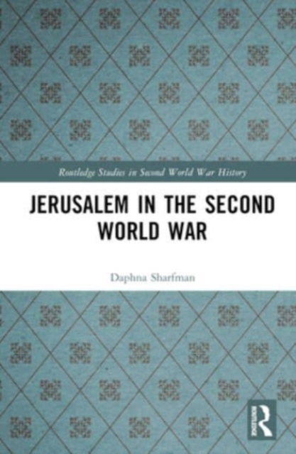 Jerusalem in the Second World War, Hardback Book