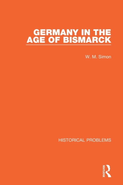 Germany in the Age of Bismarck, Paperback / softback Book