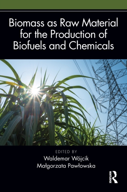 Biomass as Raw Material for the Production of Biofuels and Chemicals, Hardback Book