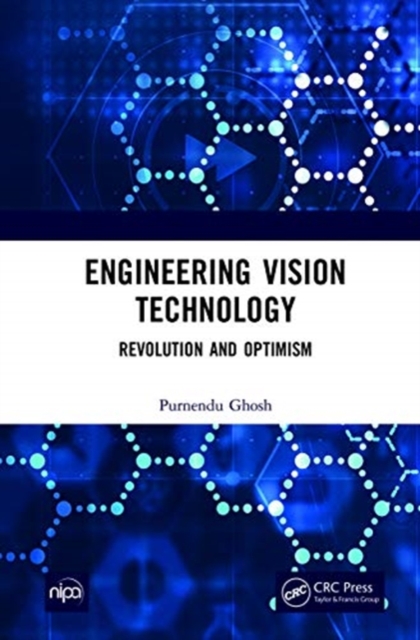Engineering Vision Technology : Revolution And Optimism, Hardback Book