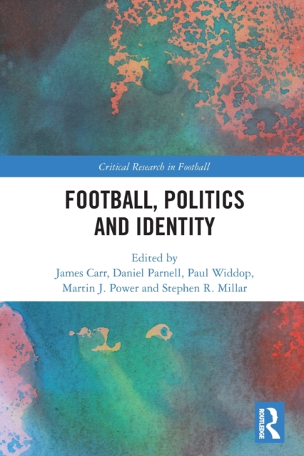Football, Politics and Identity, Paperback / softback Book