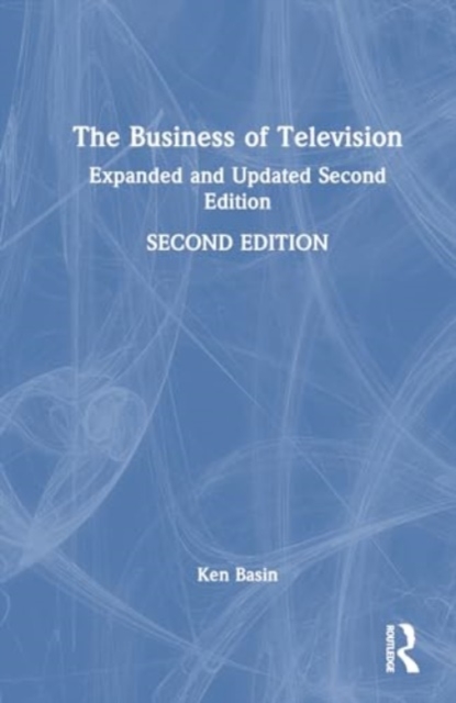 The Business of Television : Updated and Expanded Second Edition, Paperback / softback Book