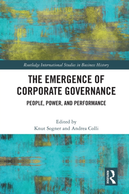 The Emergence of Corporate Governance : People, Power and Performance, Paperback / softback Book