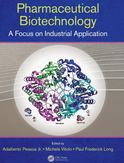 Pharmaceutical Biotechnology : A Focus on Industrial Application, Hardback Book