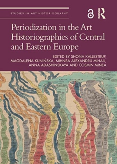 Periodization in the Art Historiographies of Central and Eastern Europe, Paperback / softback Book
