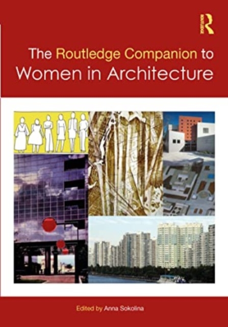 The Routledge Companion to Women in Architecture, Paperback / softback Book