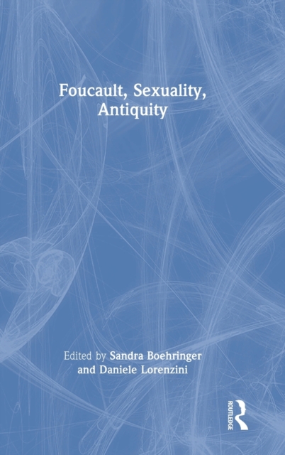 Foucault, Sexuality, Antiquity, Hardback Book
