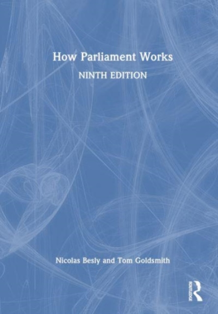 How Parliament Works, Hardback Book