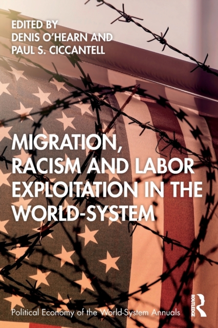 Migration, Racism and Labor Exploitation in the World-System, Paperback / softback Book