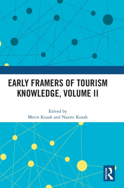 Early Framers of Tourism Knowledge, Volume II, Hardback Book