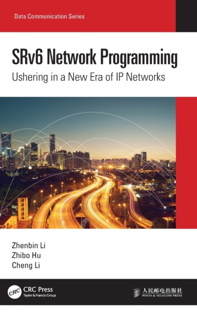 SRv6 Network Programming : Ushering in a New Era of IP Networks, Hardback Book