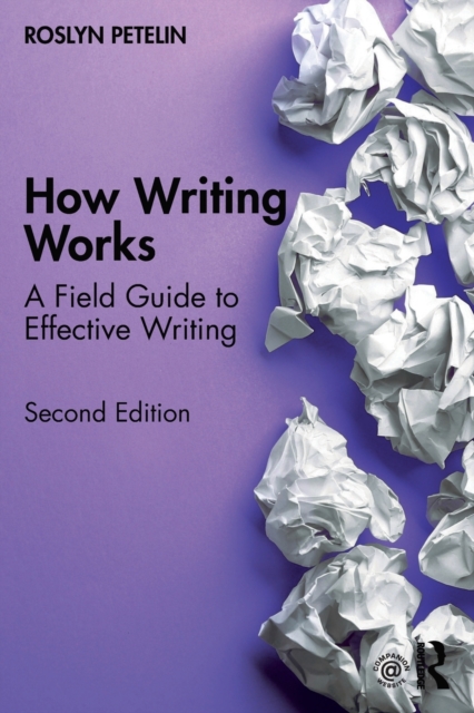 How Writing Works : A field guide to effective writing, Paperback / softback Book