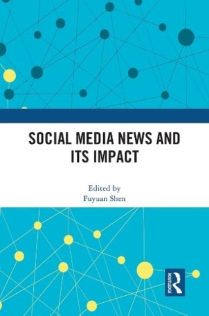 Social Media News and Its Impact, Paperback / softback Book