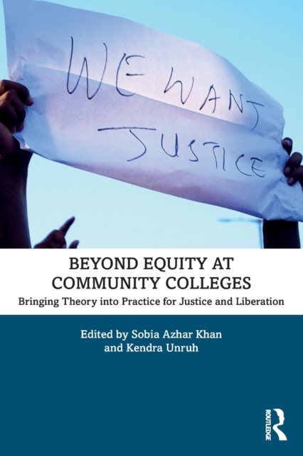 Beyond Equity at Community Colleges : Bringing Theory into Practice for Justice and Liberation, Paperback / softback Book