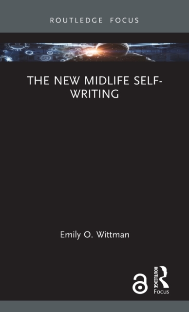 The New Midlife Self-Writing, Hardback Book