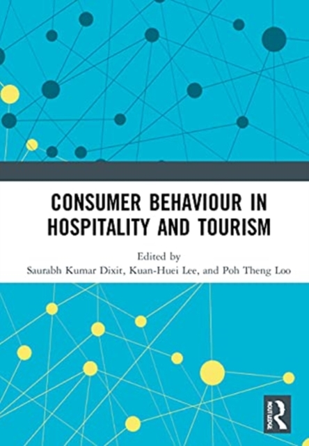 Consumer Behaviour in Hospitality and Tourism, Hardback Book