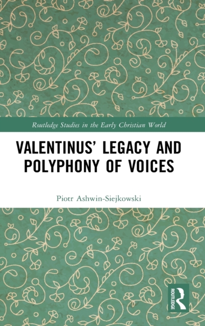 Valentinus’ Legacy and Polyphony of Voices, Hardback Book