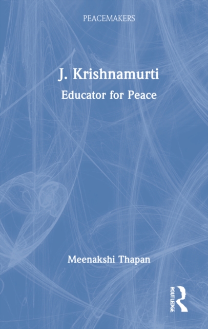 J. Krishnamurti : Educator for Peace, Hardback Book