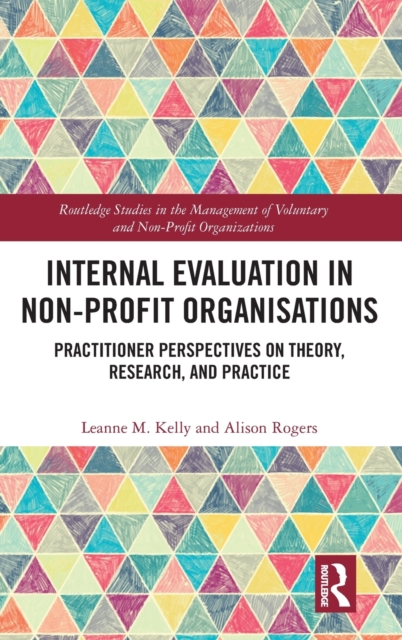 Internal Evaluation in Non-Profit Organisations : Practitioner Perspectives on Theory, Research, and Practice, Hardback Book