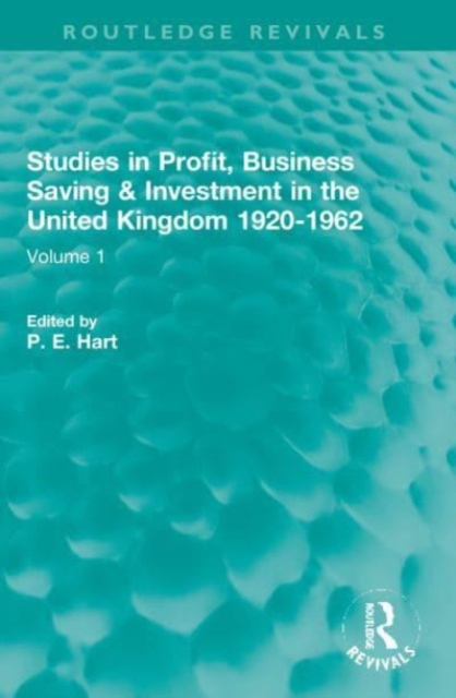Studies in Profit, Business Saving and Investment in the United Kingdom 1920-1962 : Volume 1, Paperback / softback Book