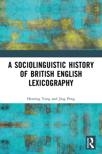 A Sociolinguistic History of British English Lexicography, Paperback / softback Book