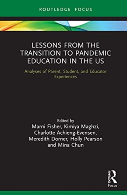Lessons from the Transition to Pandemic Education in the US : Analyses of Parent, Student, and Educator Experiences, Hardback Book