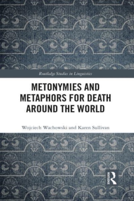 Metonymies and Metaphors for Death Around the World, Paperback / softback Book