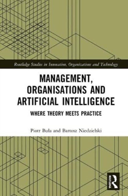 Management, Organisations and Artificial Intelligence : Where Theory Meets Practice, Hardback Book