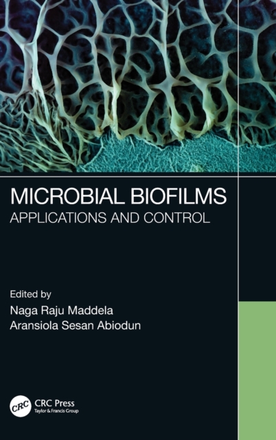 Microbial Biofilms : Applications and Control, Hardback Book