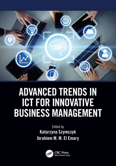 Advanced Trends in ICT for Innovative Business Management, Paperback / softback Book