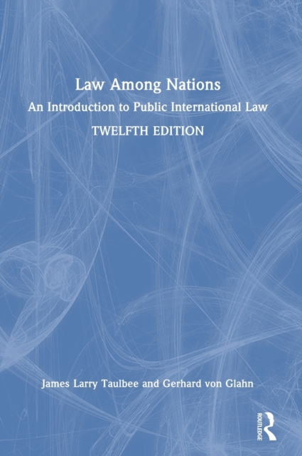 Law Among Nations : An Introduction to Public International Law, Hardback Book