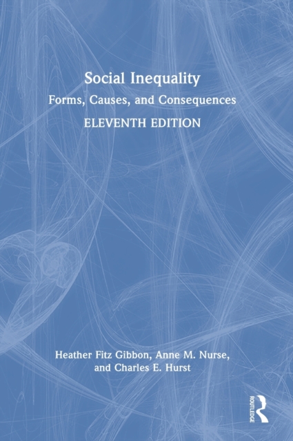 Social Inequality : Forms, Causes, and Consequences, Hardback Book