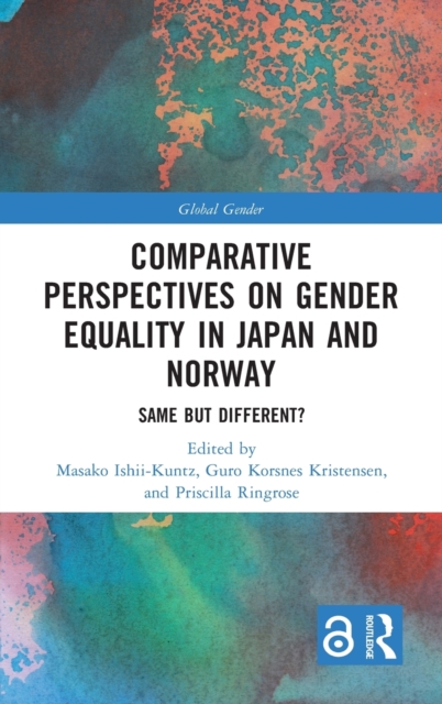 Comparative Perspectives on Gender Equality in Japan and Norway : Same but Different?, Hardback Book