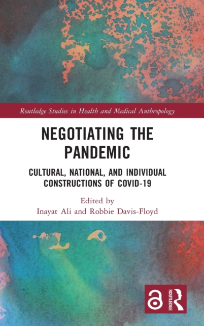 Negotiating the Pandemic : Cultural, National, and Individual Constructions of COVID-19, Hardback Book