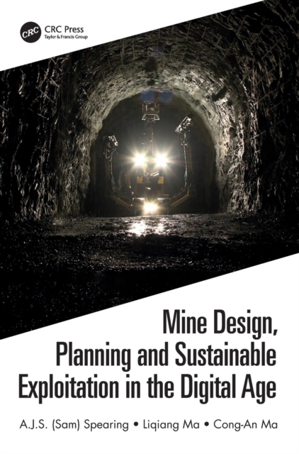 Mine Design, Planning and Sustainable Exploitation in the Digital Age, Hardback Book