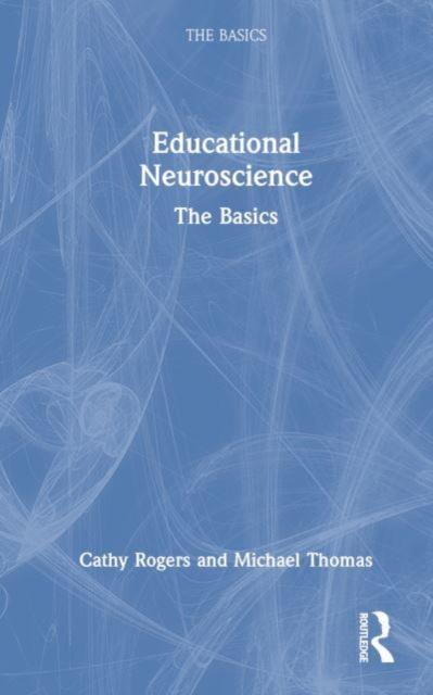 Educational Neuroscience : The Basics, Hardback Book